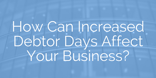 How Can Increased Debtor Days Affect Your Business